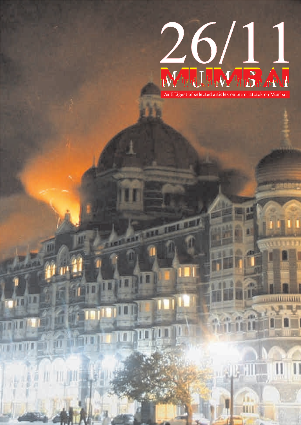 Mumbai Attacks Have Been Dubbed 'India's 9/11', and There Are Calls for a 9/11-Style Response, Including an Attack on Pakistan