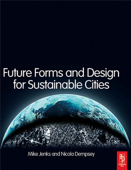 Future Forms and Design for Sustainable Cities This Page Intentionally Left Blank H6309-Prelims.Qxd 6/24/05 9:20 AM Page Iii