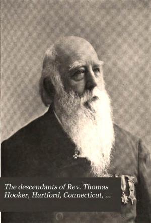 The Descendants of Rev. Thomas Hooker, 1909