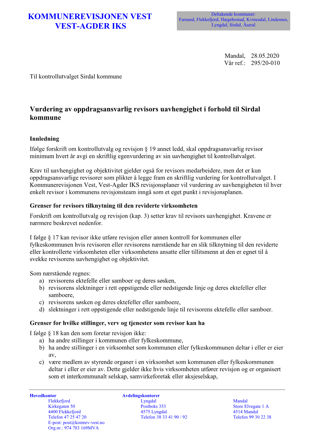 KOMMUNEREVISJONEN VEST Farsund, Flekkefjord, Hægebostad, Kvinesdal, Lindesnes, VEST-AGDER IKS Lyngdal, Sirdal, Åseral