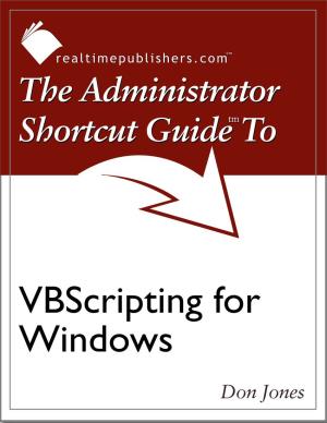 The Administrator Shortcut Guide to Vbscript for Windows Administrators