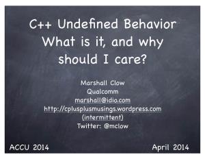 C++ Undefined Behavior What Is It, and Why Should I Care?