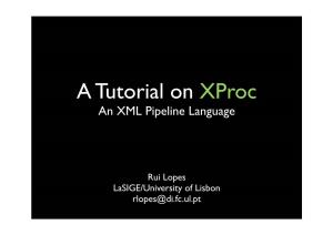 A Tutorial on Xproc an XML Pipeline Language