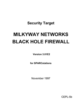 Milkyway Networks Black Hole Firewall Version 3.01E2, Against the Requirements Specified by the Common Criteria for Information Technology Security Evaluation [COM96]