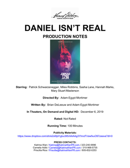 DANIEL ISN't REAL Opposite Patrick Schwarzenegger and Sasha Lane Which Premiered at the 2019 SXSW Film Festival