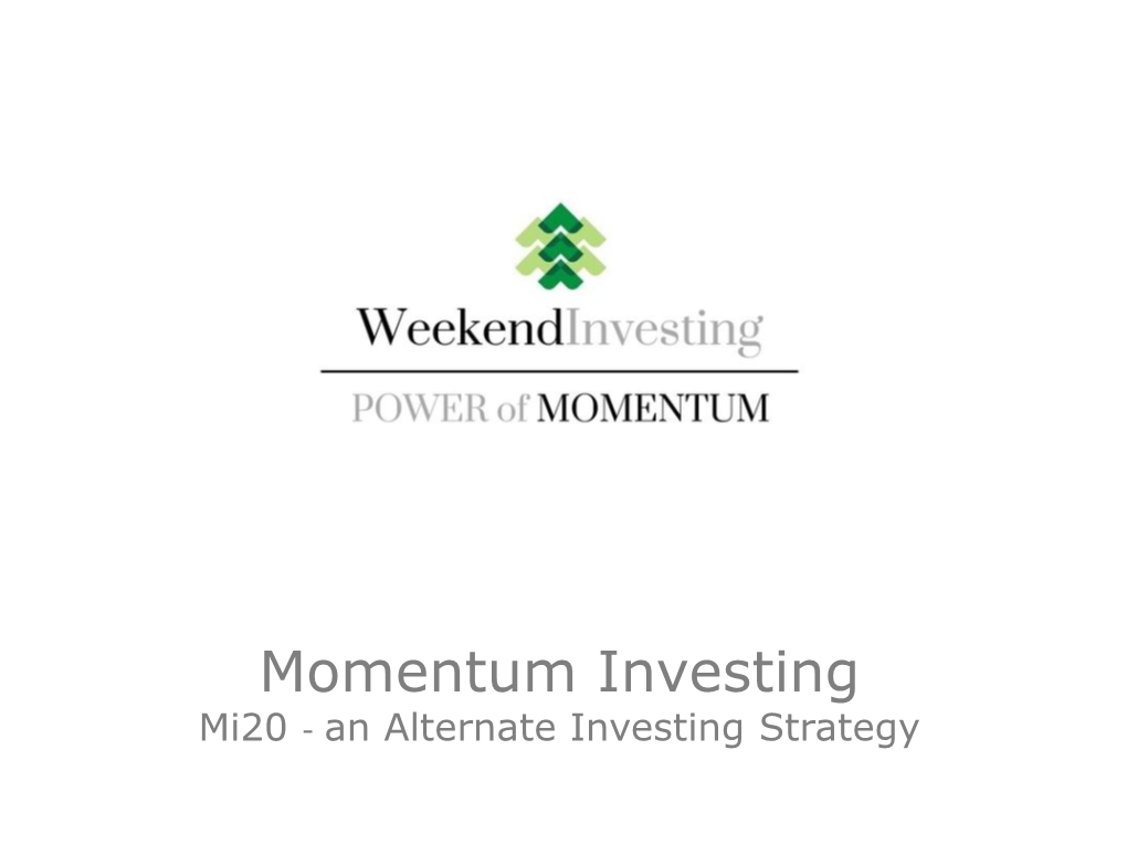 Momentum Investing Mi20 - an Alternate Investing Strategy What Do We Do?