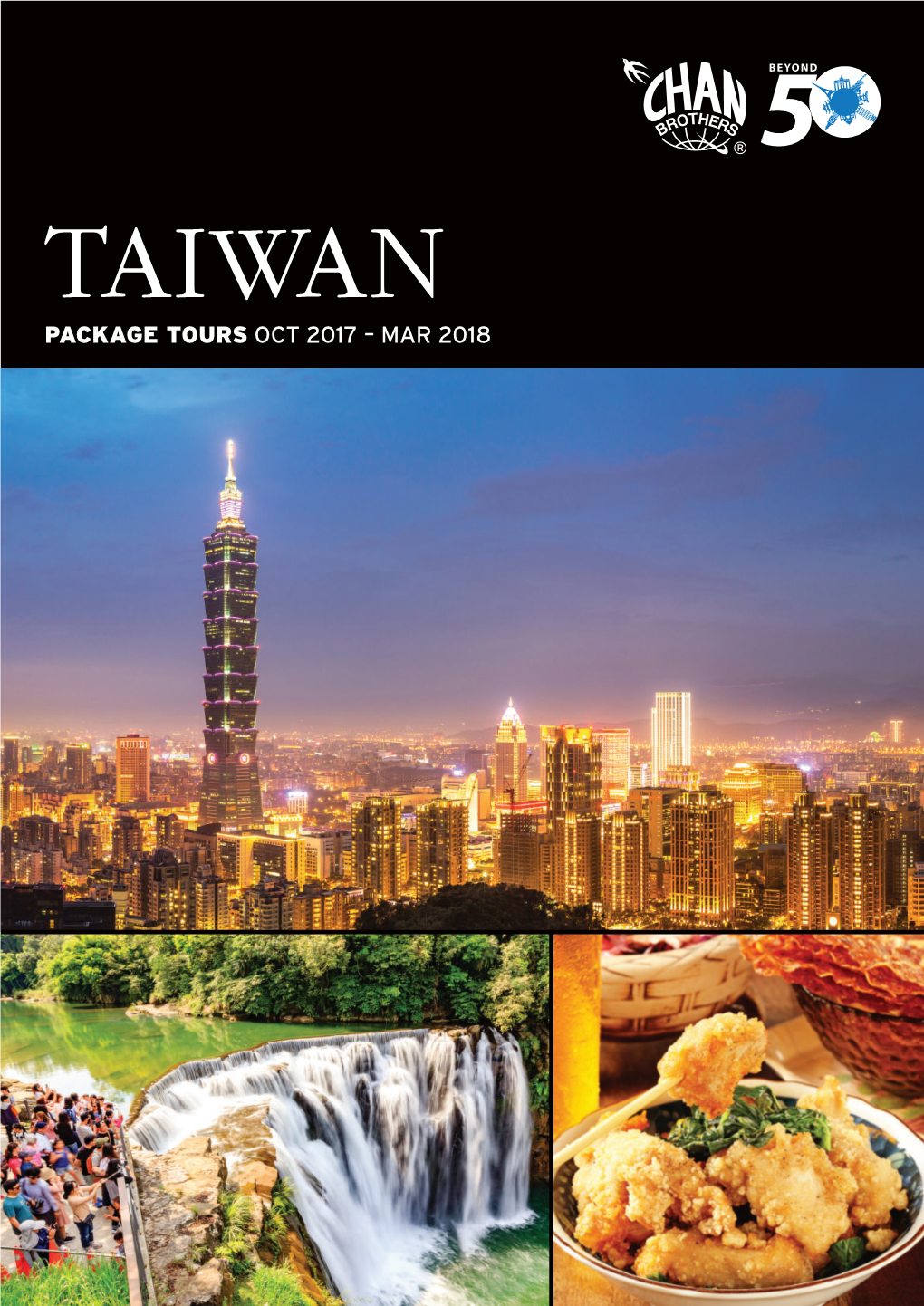 PACKAGE TOURS OCT 2017 – MAR 2018 TAIWAN EAST CHINA SEA Tamsui Beitou Yehliu TAIPEI Keelung Taoyuan International Airport Jiufen Shifen