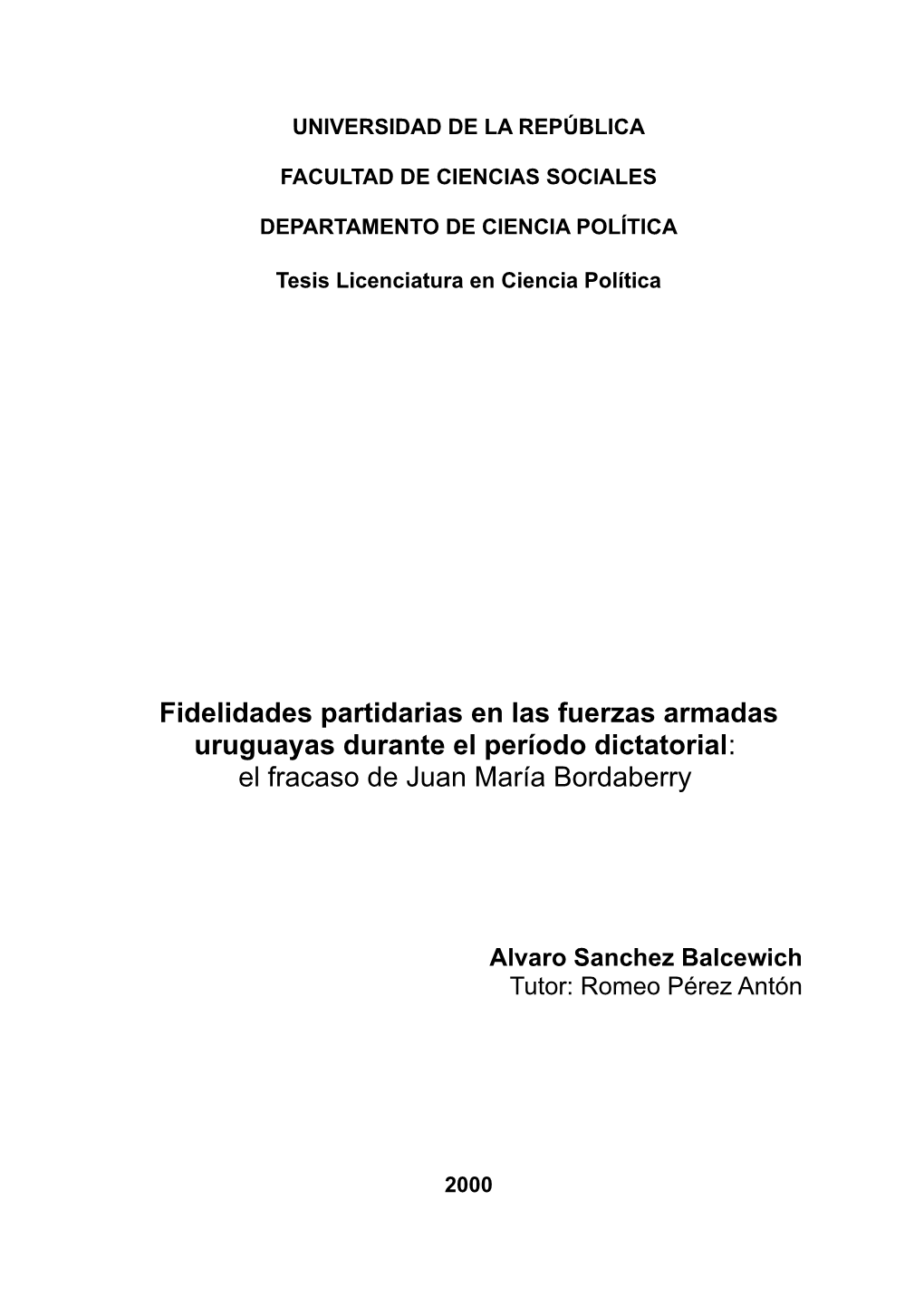 Fidelidades Partidarias En Las Fuerzas Armadas Uruguayas Durante El Período Dictatorial: El Fracaso De Juan María Bordaberry