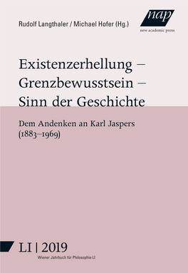 Existenzerhellung – Grenzbewusstsein – Sinn Der Geschichte Dem Andenken an Karl Jaspers (1883–1969)