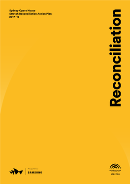 Sydney Opera House Stretch Reconciliation Action Plan 2017–19 Reconciliation 2017–19 Stretch Reconciliation Action Plan Sydney Operahouse