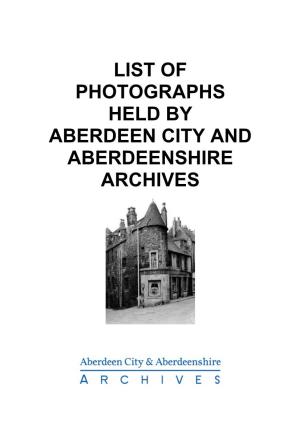 List of Photographs Held by Aberdeen City and Aberdeenshire Archives Photographs