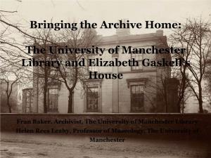 The University of Manchester Library and Elizabeth Gaskell’S House