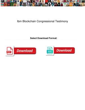 Ibm Blockchain Congressional Testimony