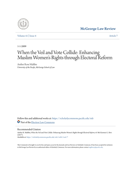 When the Veil and Vote Collide: Enhancing Muslim Women's Rights Through Electoral Reform Amber Rose Maltbie University of the Pacific, Mcgeorge School of Law