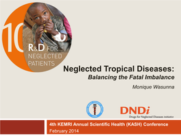 Neglected Tropical Diseases: Balancing the Fatal Imbalance