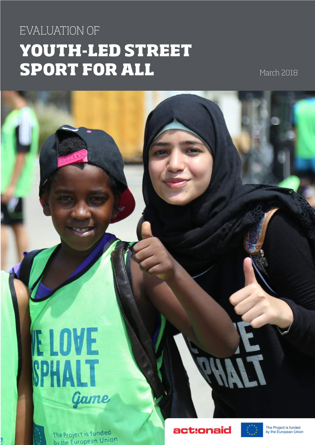 Youth-Led Street Sport for All March 2018 Editor: Ibrahim Hourani Text: Iben Holck, Zeinab Hammoud, Kirstine Kruse