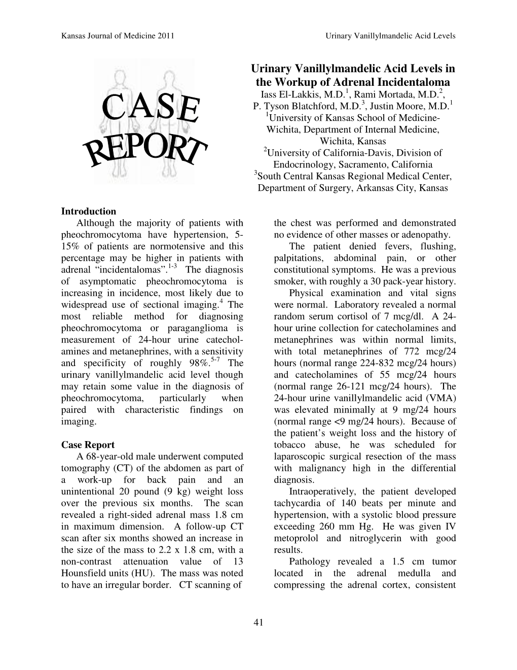 Urinary Vanillylmandelic Acid Levels in the Workup of Adrenal Incidentaloma Iass El-Lakkis, M.D.1, Rami Mortada, M.D.2, P