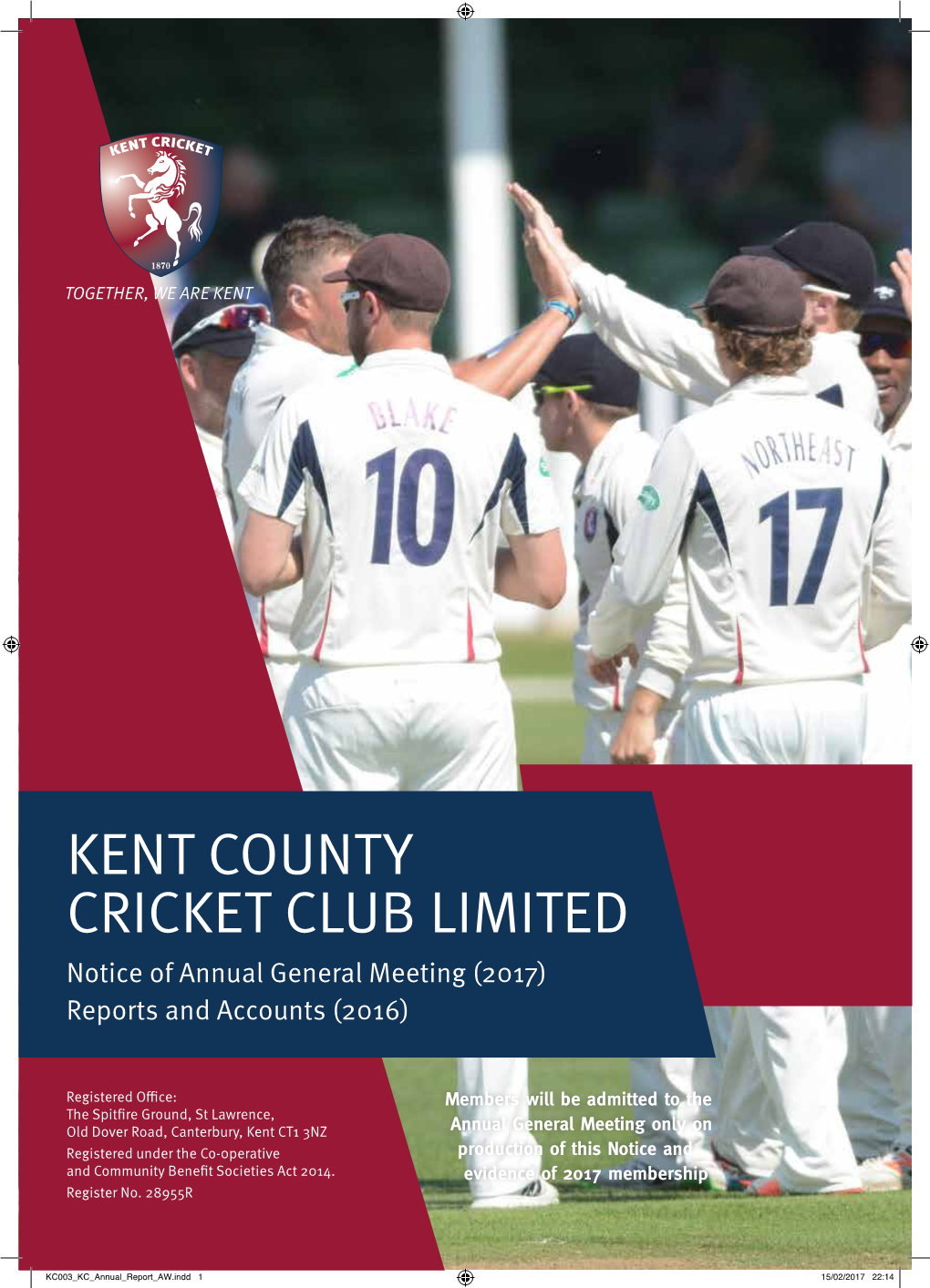 KENT COUNTY CRICKET CLUB LIMITED Notice of Annual General Meeting (2017) Reports and Accounts (2016)