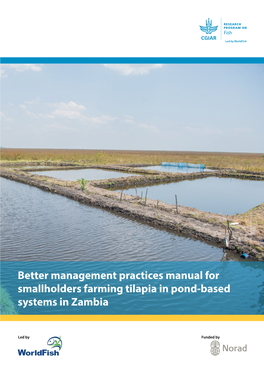 Better Management Practices Manual for Smallholders Farming Tilapia in Pond-Based Systems in Zambia