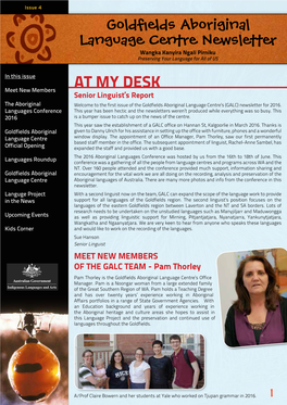 AT MY DESK Senior Linguist’S Report the Aboriginal Welcome to the First Issue of the Goldfields Aboriginal Language Centre’S (GALC) Newsletter for 2016