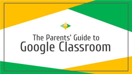Parents' Guide to the Google Classroom