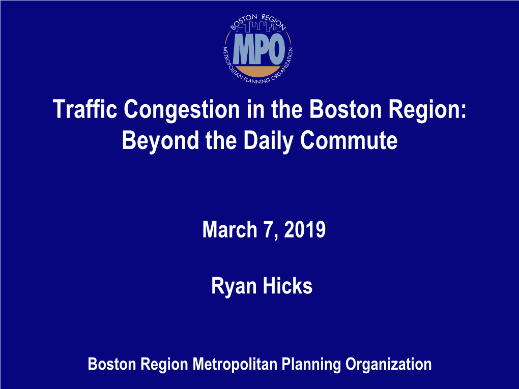 Traffic Congestion in the Boston Region: Beyond the Daily Commute