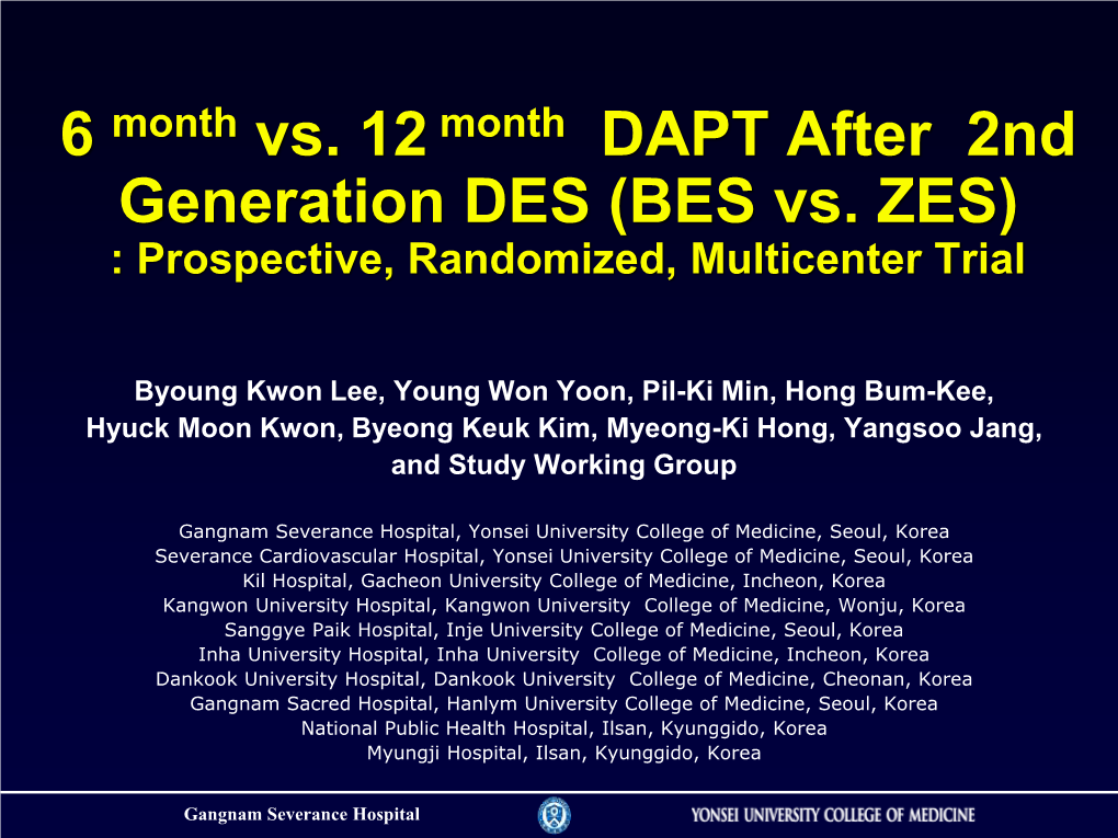 6 Month Vs. 12Month DAPT After 2Nd Generation DES (BES Vs. ZES)