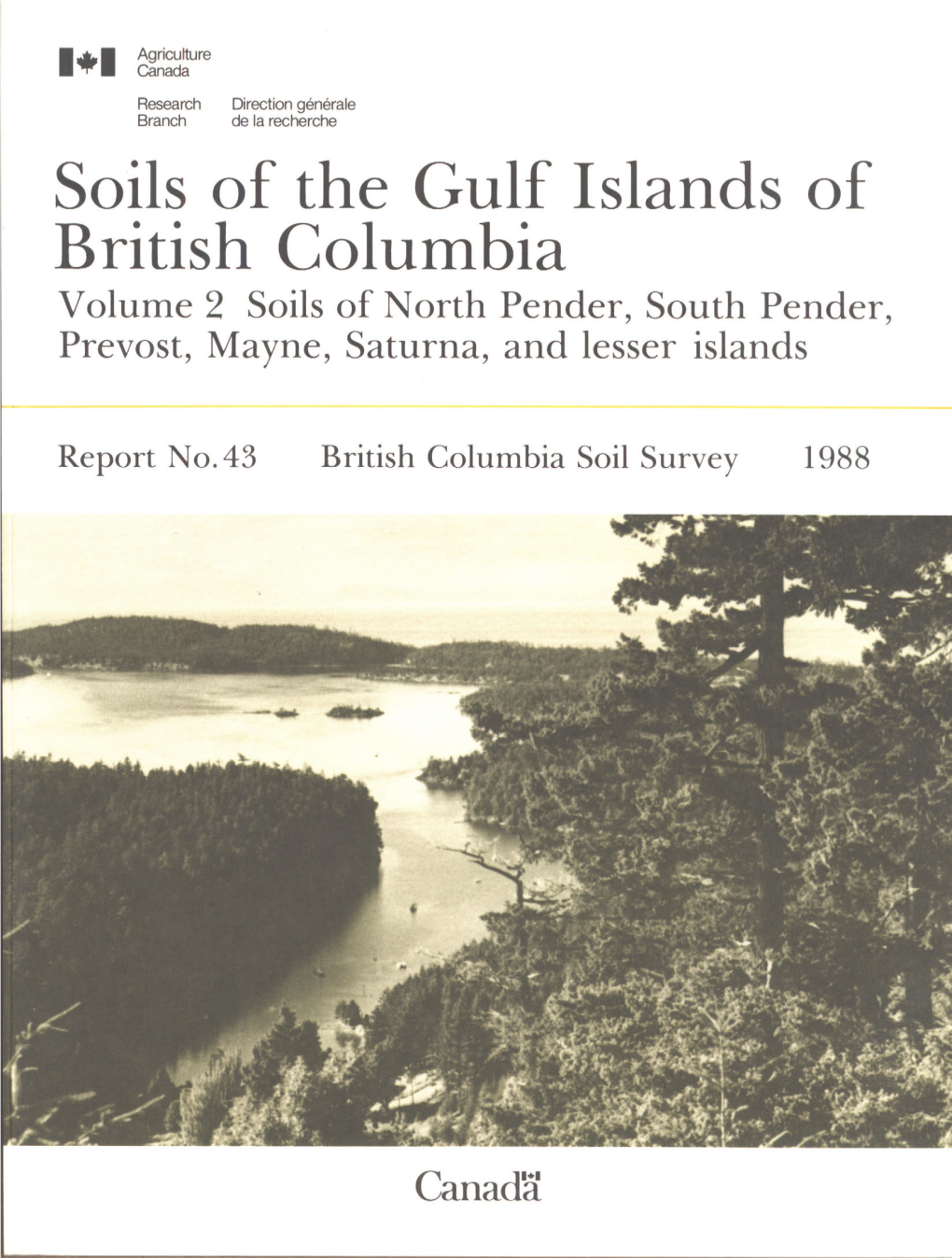 Soils of the Gulf Islands of British Columbia Volume 2 Soils of North Pender, South Pender Prevost, Mayne, Saturna, and Lesser Islands