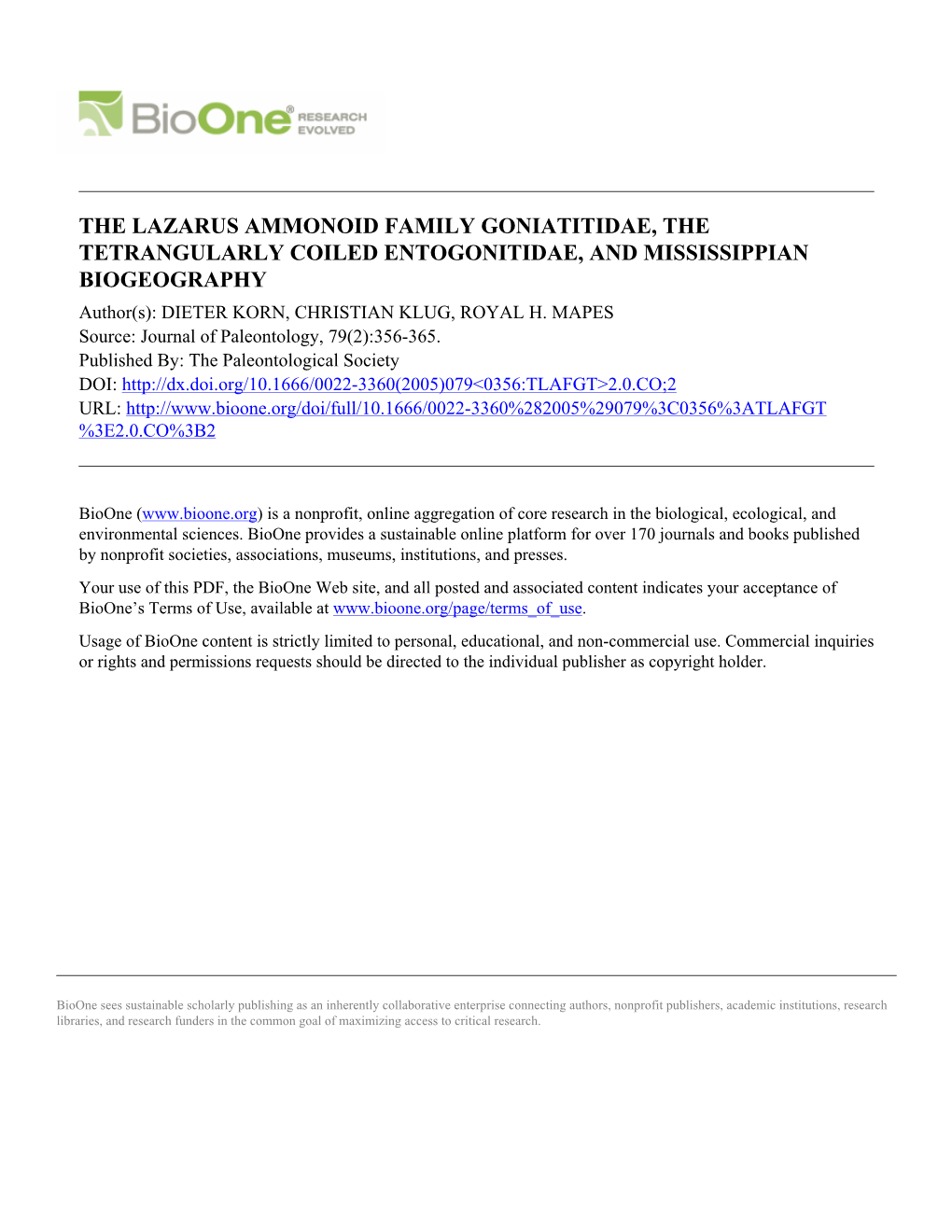 THE LAZARUS AMMONOID FAMILY GONIATITIDAE, the TETRANGULARLY COILED ENTOGONITIDAE, and MISSISSIPPIAN BIOGEOGRAPHY Author(S): DIETER KORN, CHRISTIAN KLUG, ROYAL H