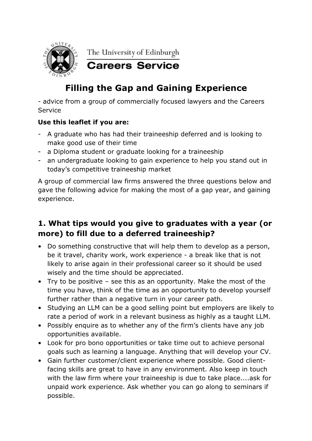 Filling the Gap and Gaining Experience