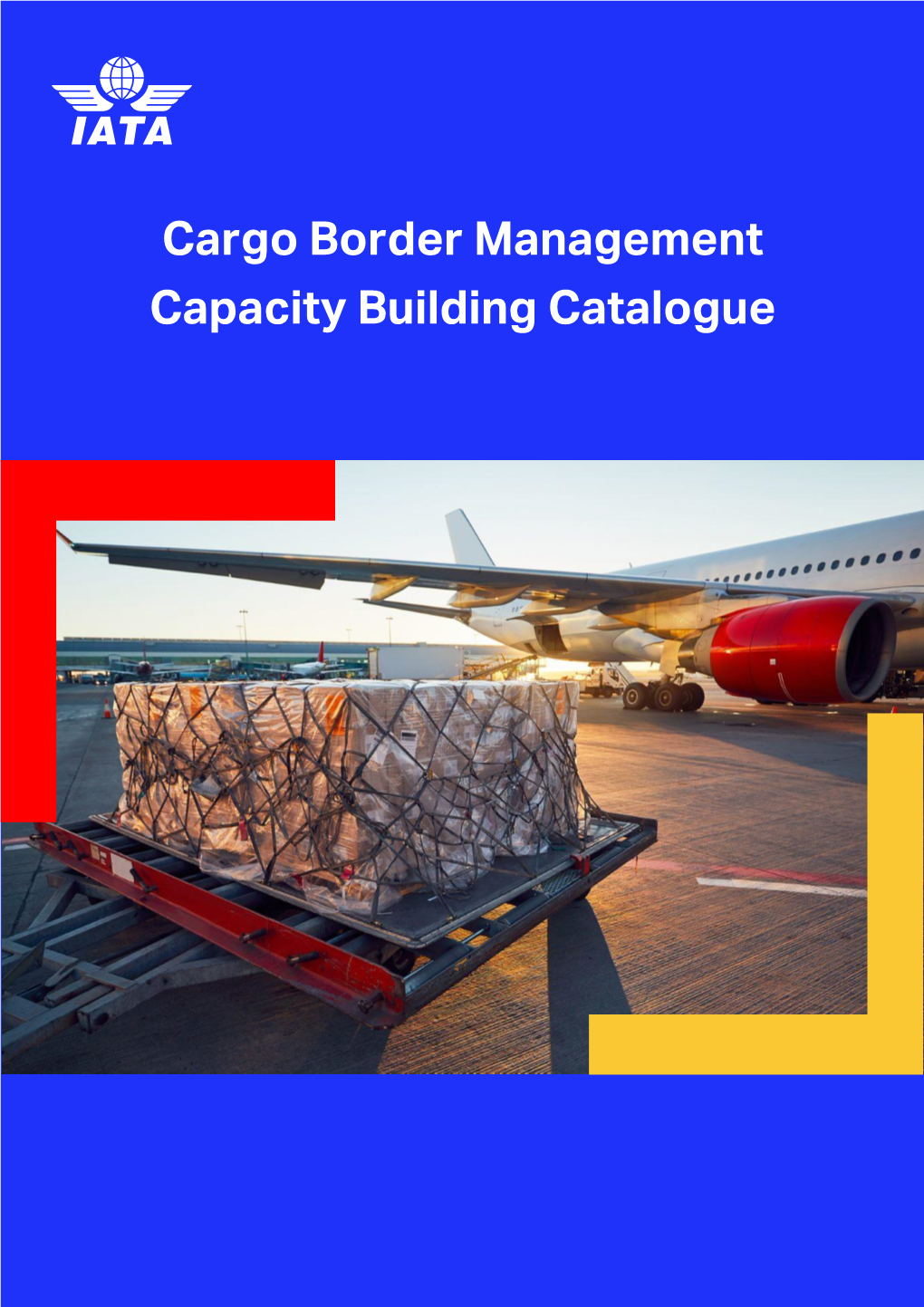 IATA Cargo Border Management Capacity Building Catalogue