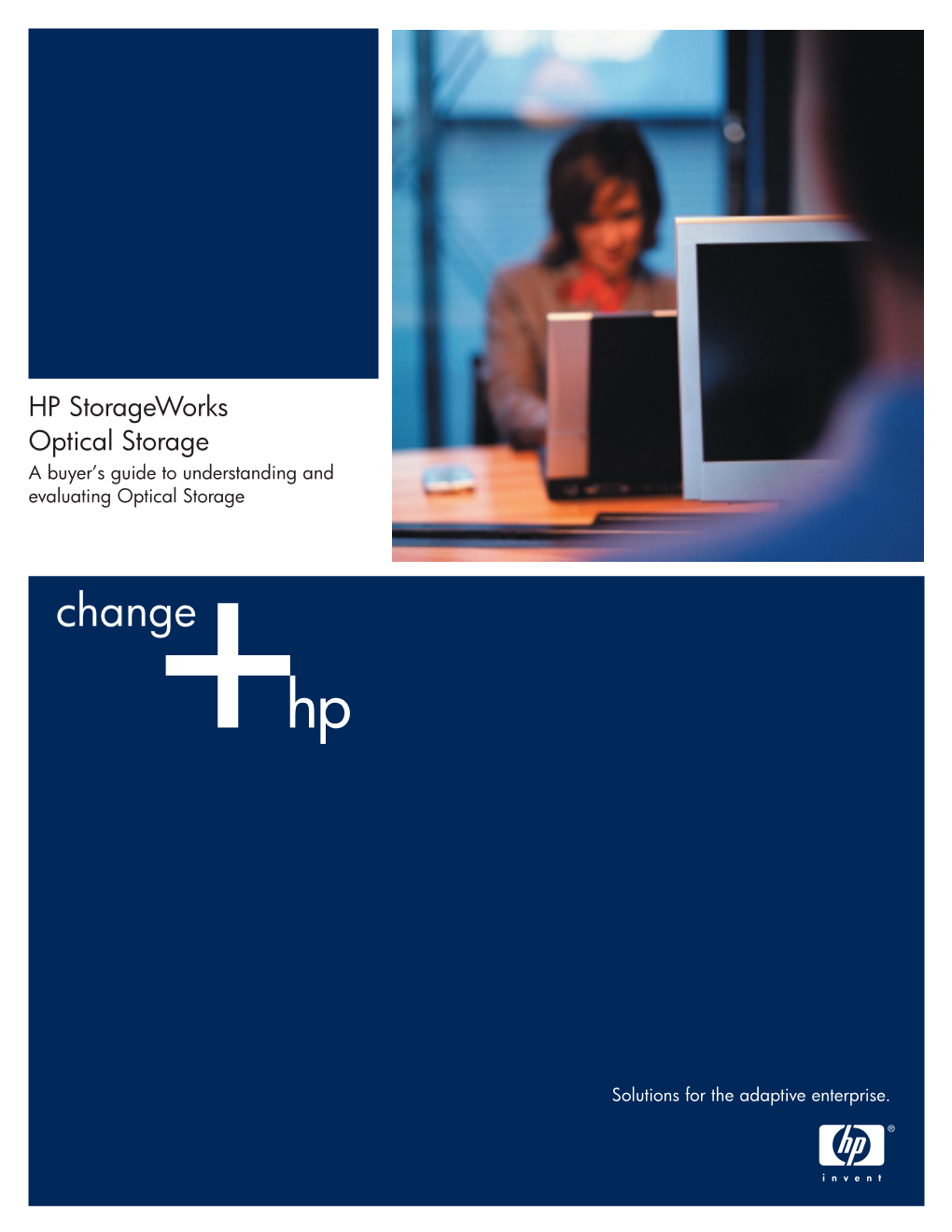HP Storageworks Optical Storage a Buyer’S Guide to Understanding and Evaluating Optical Storage “Knowledge Is Power.” —Francis Bacon