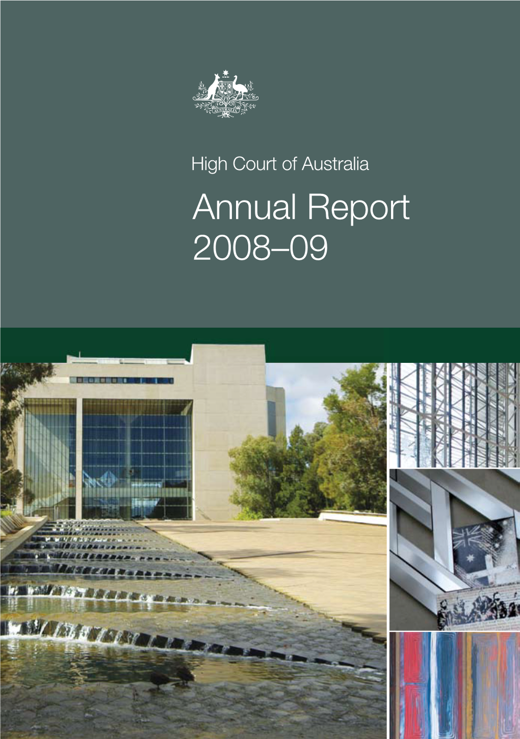 High Court of Australia Annual Report 2008–09 © Commonwealth of Australia 2009 ISSN 0728-4152 This Work Is Copyright