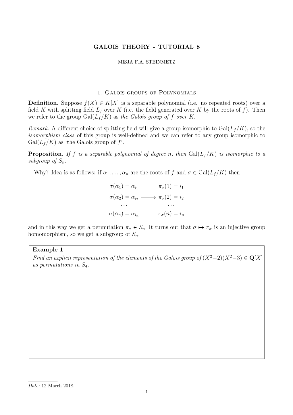 TUTORIAL 8 1. Galois Groups of Polynomials Definition. Suppose F(X)