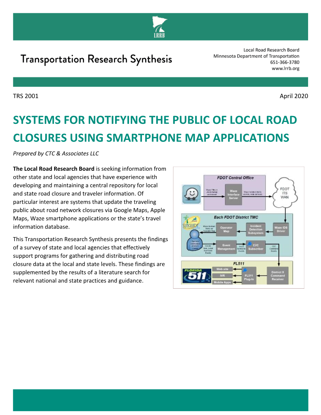 SYSTEMS for NOTIFYING the PUBLIC of LOCAL ROAD CLOSURES USING SMARTPHONE MAP APPLICATIONS Prepared by CTC & Associates LLC