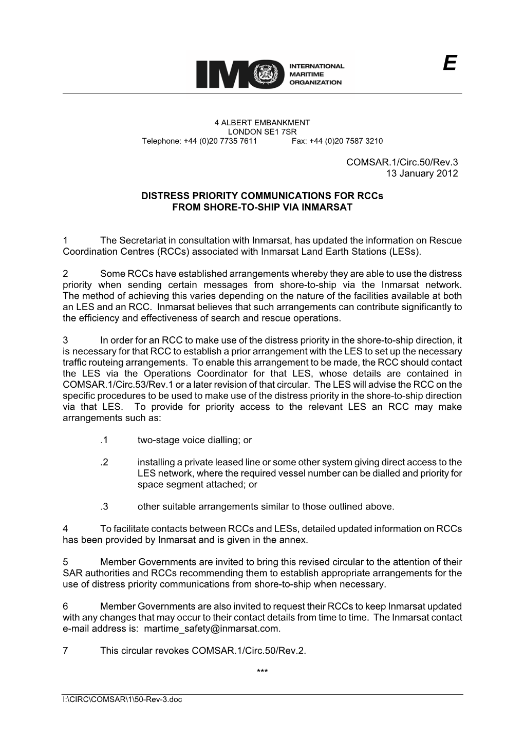 COMSAR.1/Circ.50/Rev.3 13 January 2012 DISTRESS PRIORITY COMMUNICATIONS for Rccs from SHORE-TO-SHIP VIA INMARSAT 1 the Secretari