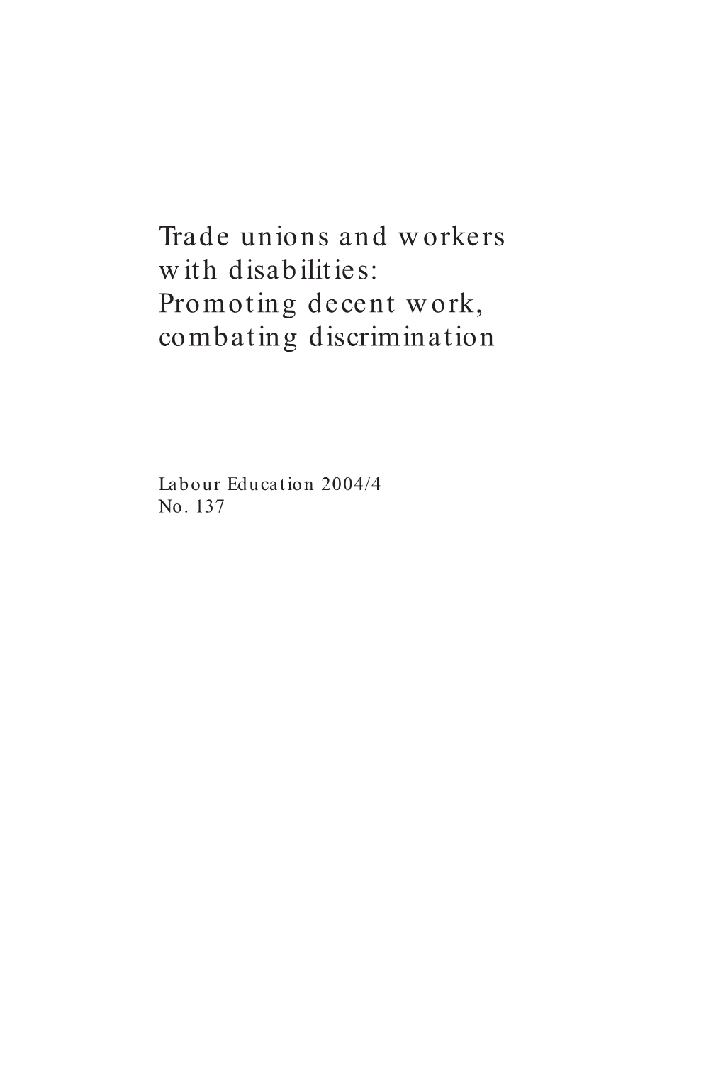 Trade Unions and Workers with Disabilities: Promoting Decent Work, Combating Discrimination