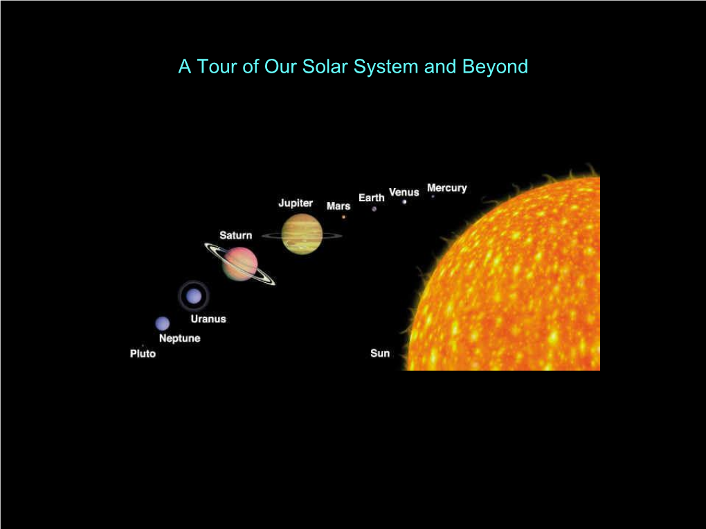 A Tour of Our Solar System and Beyond the Sun