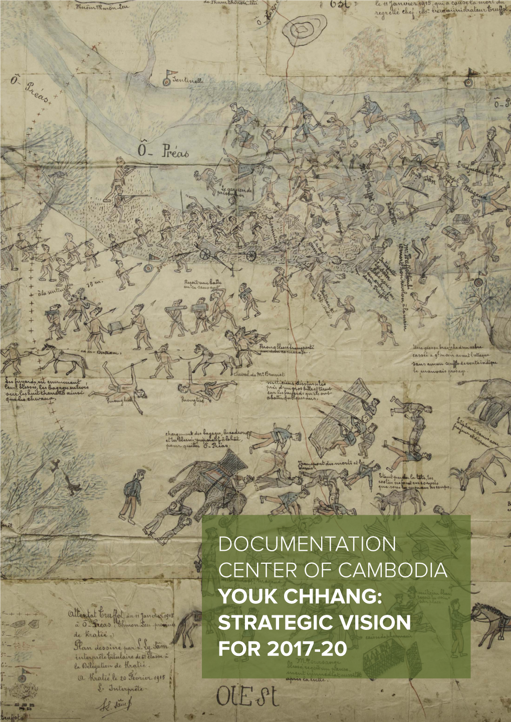 DOCUMENTATION CENTER of CAMBODIA YOUK CHHANG: STRATEGIC VISION for 2017-20 the Documentation Center of Cambodia (DC-Cam) Envisions a New Future for Cambodia