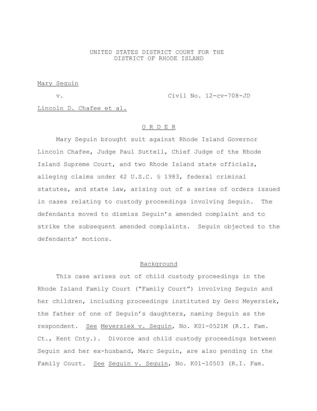 UNITED STATES DISTRICT COURT for the DISTRICT of RHODE ISLAND Mary Seguin V. Civil No. 12-Cv-708-JD Lincoln D. Chafee Et Al