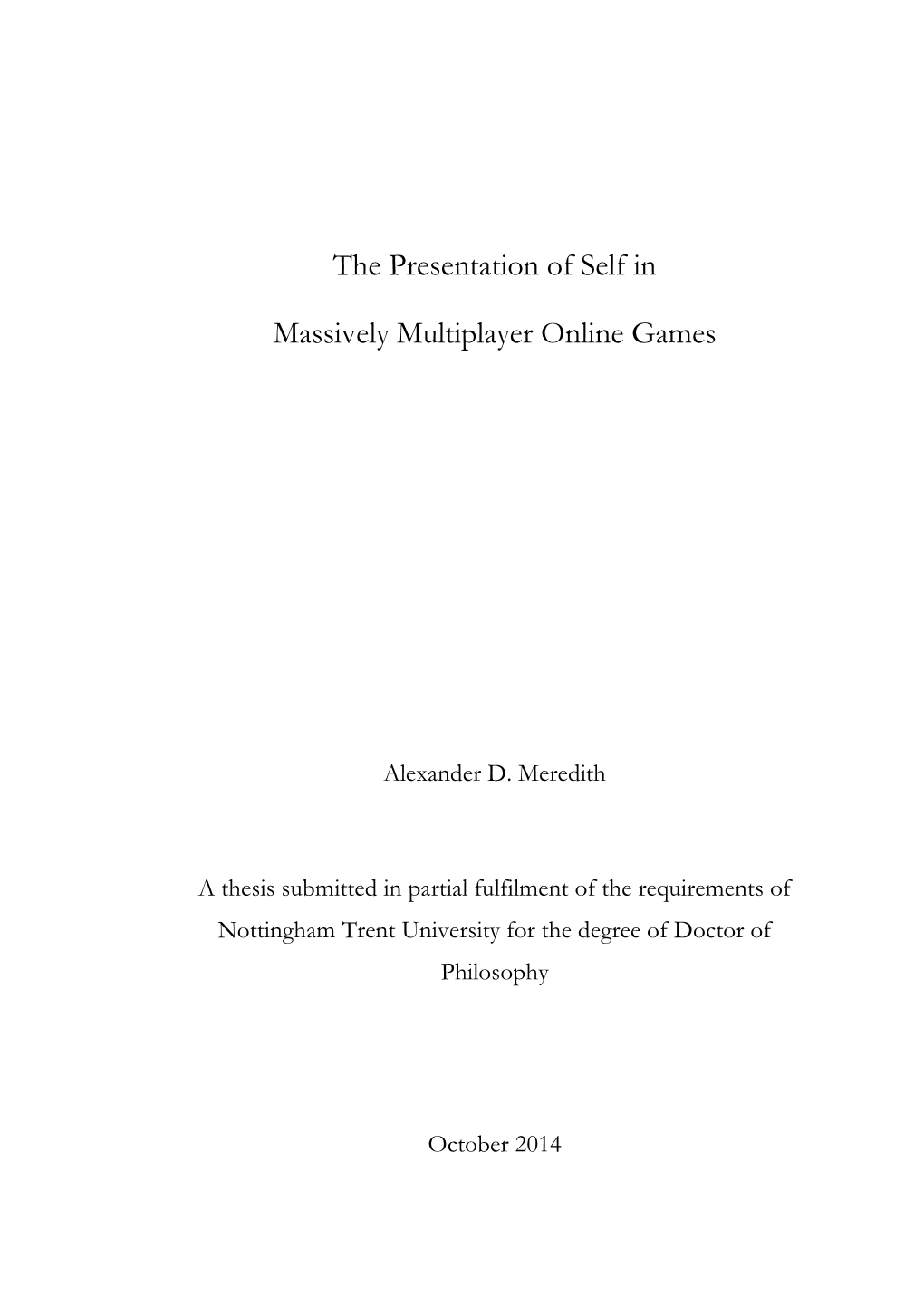 The Presentation of Self in Massively Multiplayer Online Games, to Investigate How Players Create and Maintain Versions of Self in These Environments