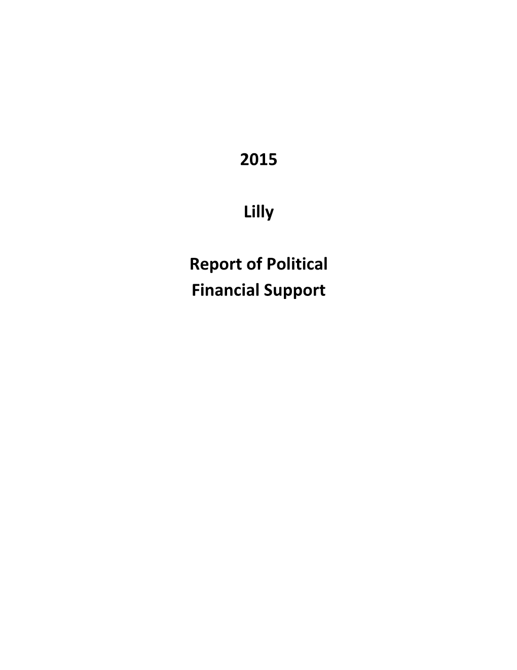 2015 Lilly Report of Political Financial Support (You Are Now Viewing This Report.)