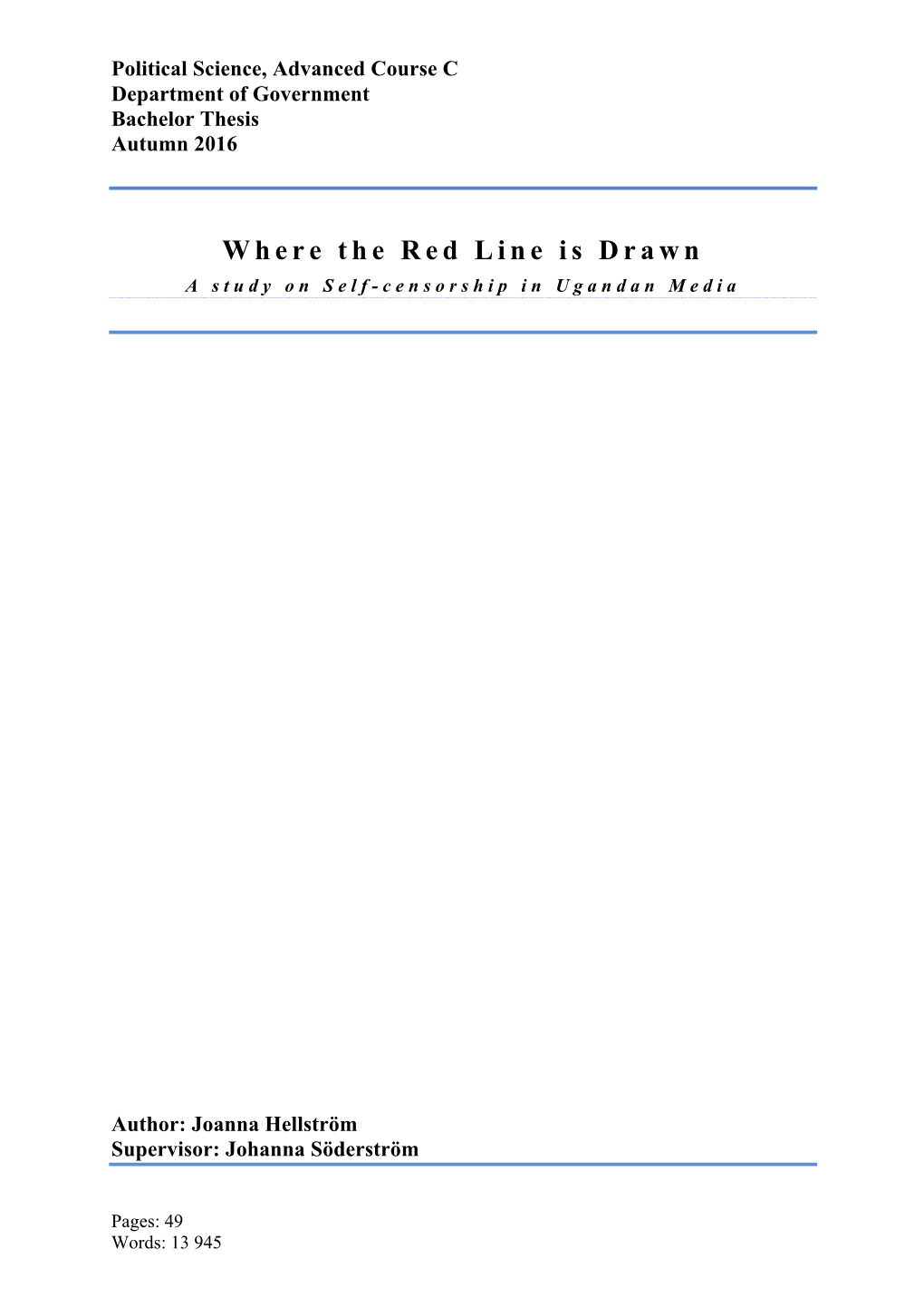 Where the Red Line Is Drawn Was Perceived by Many to Be Self-Evident and Universal, but Interestingly Enough Perceived Differently in Kampala and Gulu