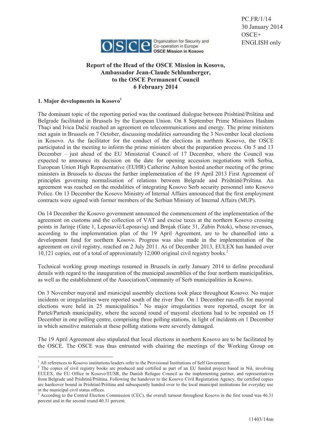 Report of the Head of the OSCE Mission in Kosovo, Ambassador Jean-Claude Schlumberger, to the OSCE Permanent Council 6 February 2014