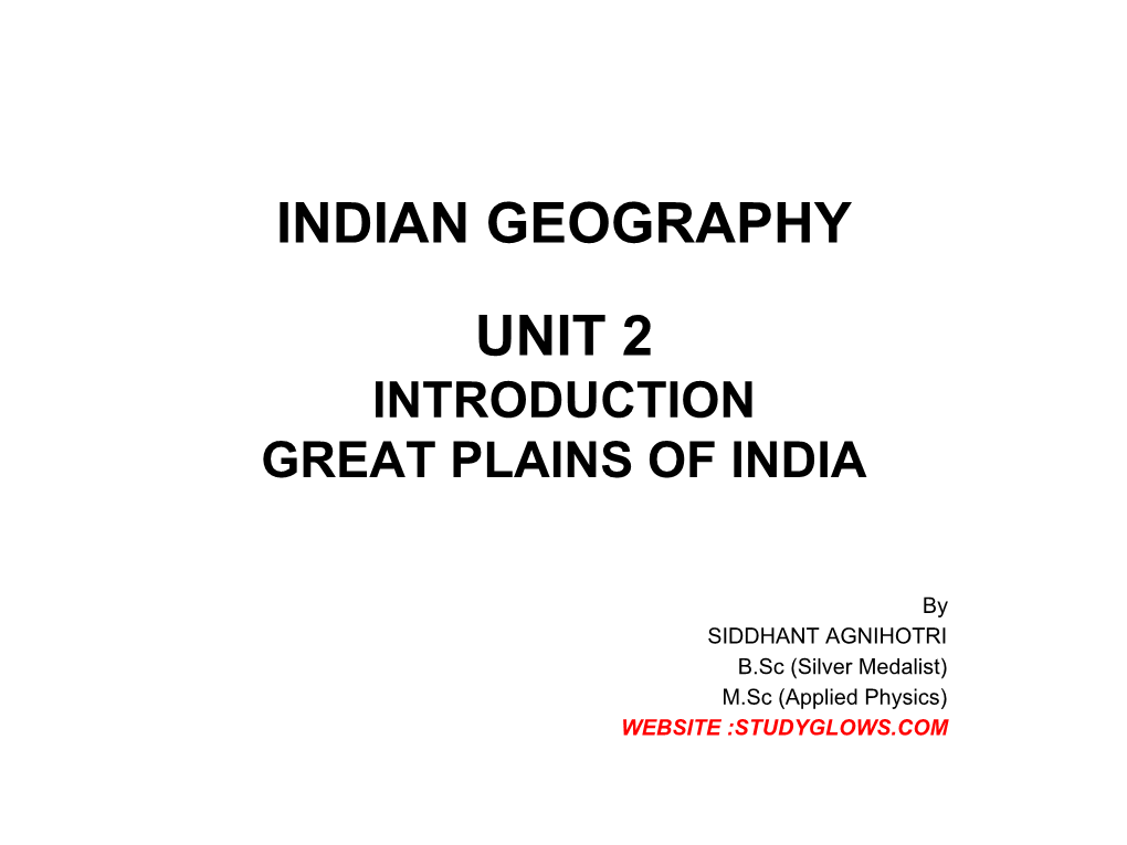 Indian Geography -The Northern Plains of India (Unit 2)