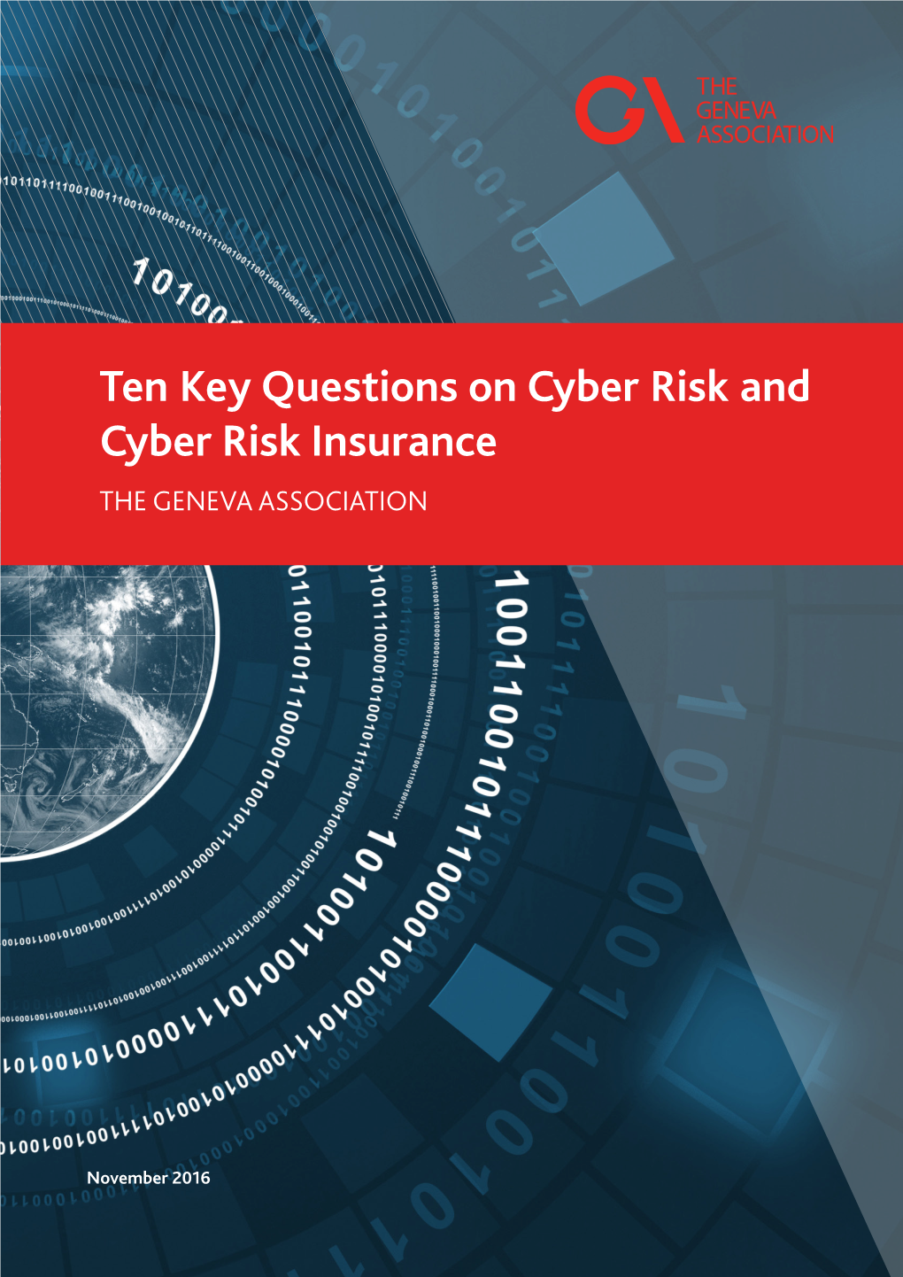 Ten Key Questions on Cyber Risk and Cyber Risk Insurance the GENEVA ASSOCIATION