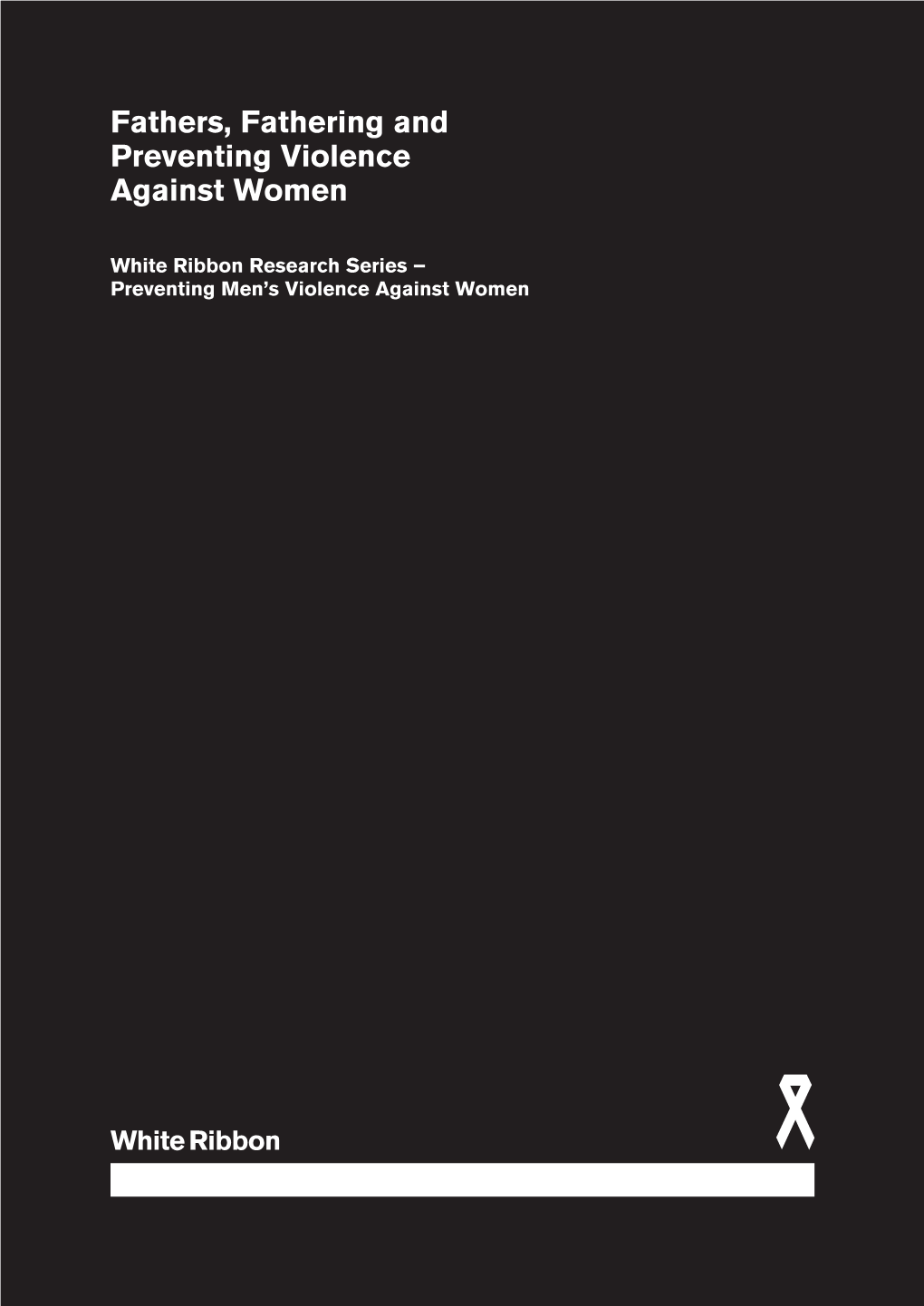 Fathers, Fathering and Preventing Violence Against Women