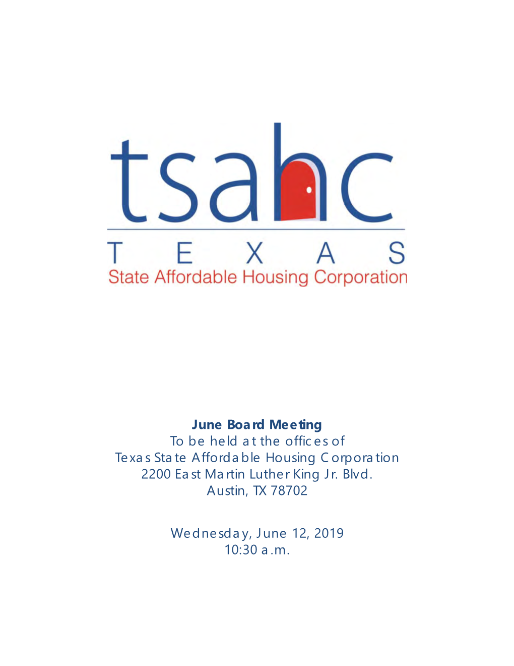 June Board Meeting to Be Held at the Offices of Texas State Affordable Housing Corporation 2200 East Martin Luther King Jr