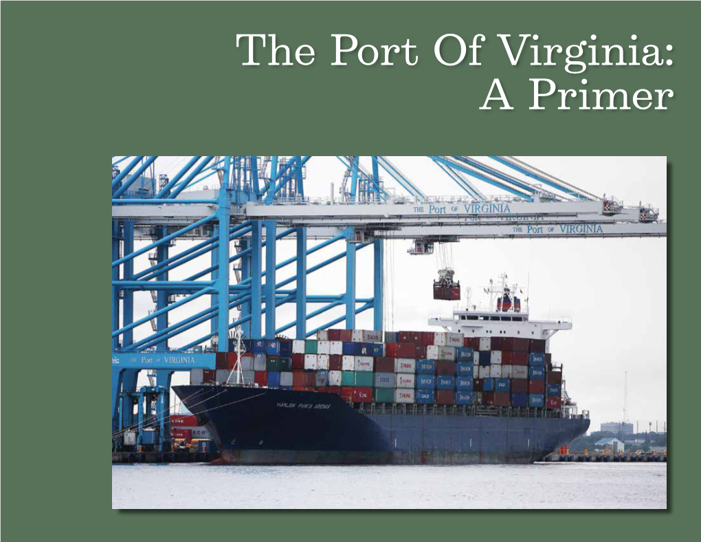 The Port of Virginia: a Primer the PORT of VIRGINIA: a PRIMER