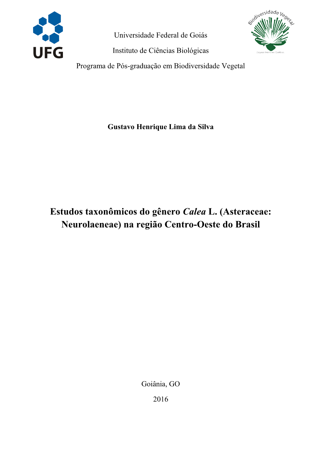 Estudos Taxonômicos Do Gênero Calea L. (Asteraceae: Neurolaeneae) Na Região Centro-Oeste Do Brasil